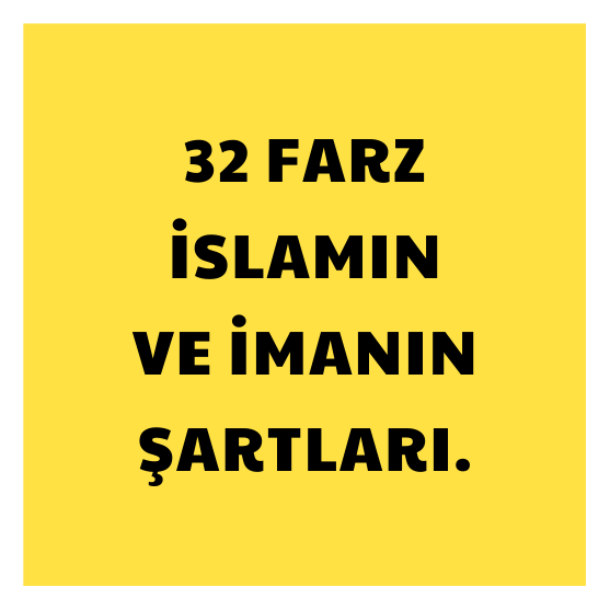 32 Farz - İslamın ve İmanın Şartları